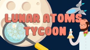 Lunar Atoms Tycoon Online Game